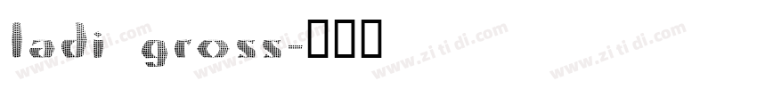 ladi gross字体转换